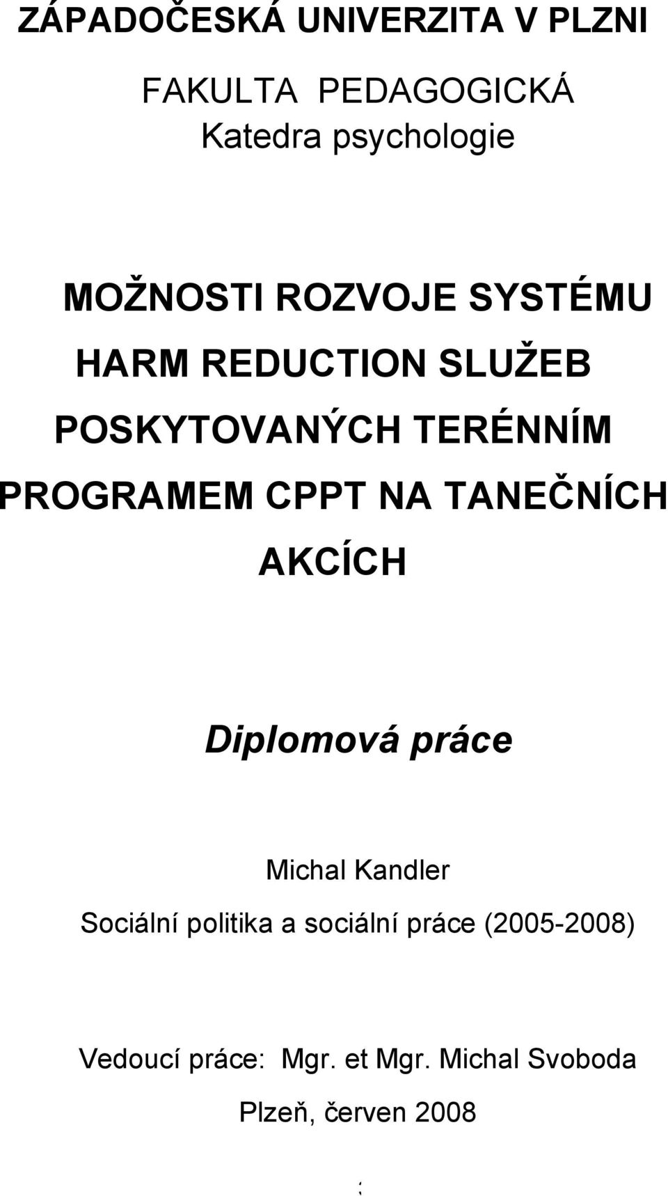 TANEČNÍCH AKCÍCH Diplomová práce Michal Kandler Sociální politika a sociální