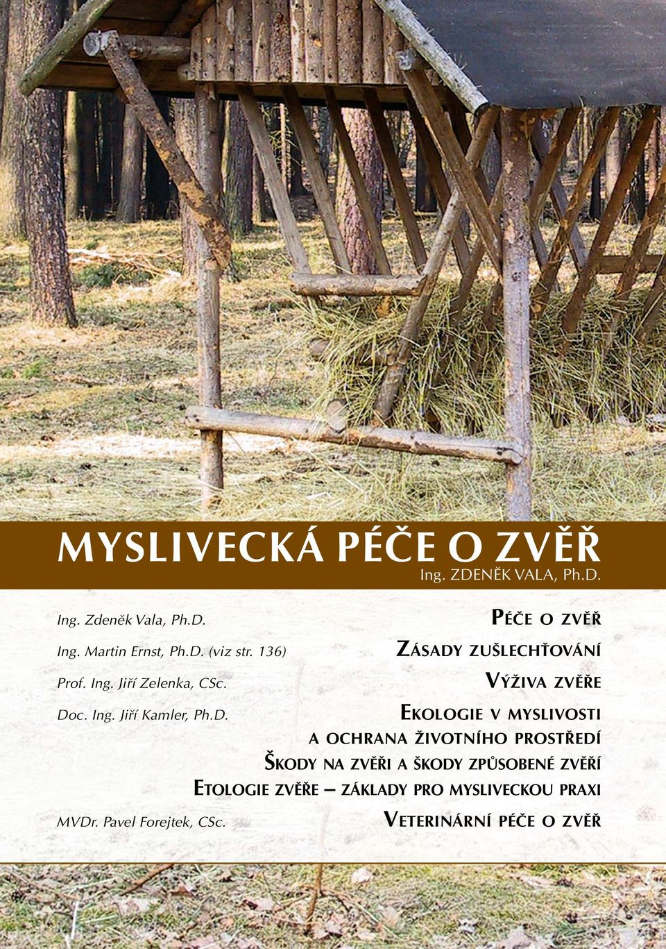 D. EKOLOGIE V MYSLIVOSTI A OCHRANA ŽIVOTNÍHO PROSTŘEDÍ ŠKODY NA ZVĚŘI A ŠKODY ZPŮSOBENÉ ZVĚŘÍ