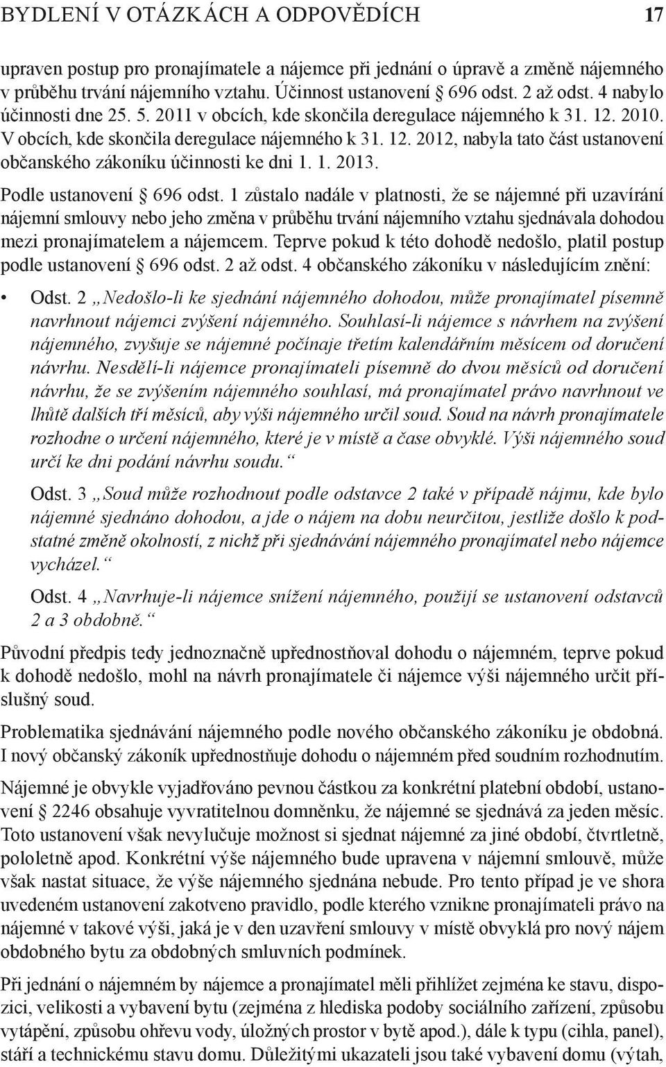 1. 2013. Podle ustanovení 696 odst.