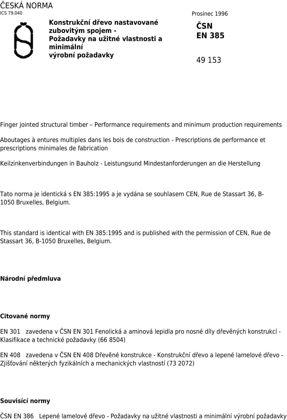 requirements and minimum production requirements Aboutages à entures multiples dans les bois de construction - Prescriptions de performance et prescriptions minimales de fabrication