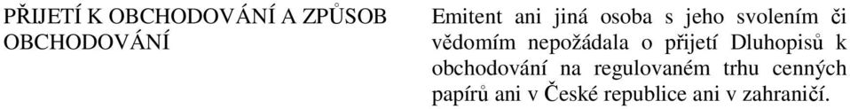 o přijetí Dluhopisů k obchodování na regulovaném