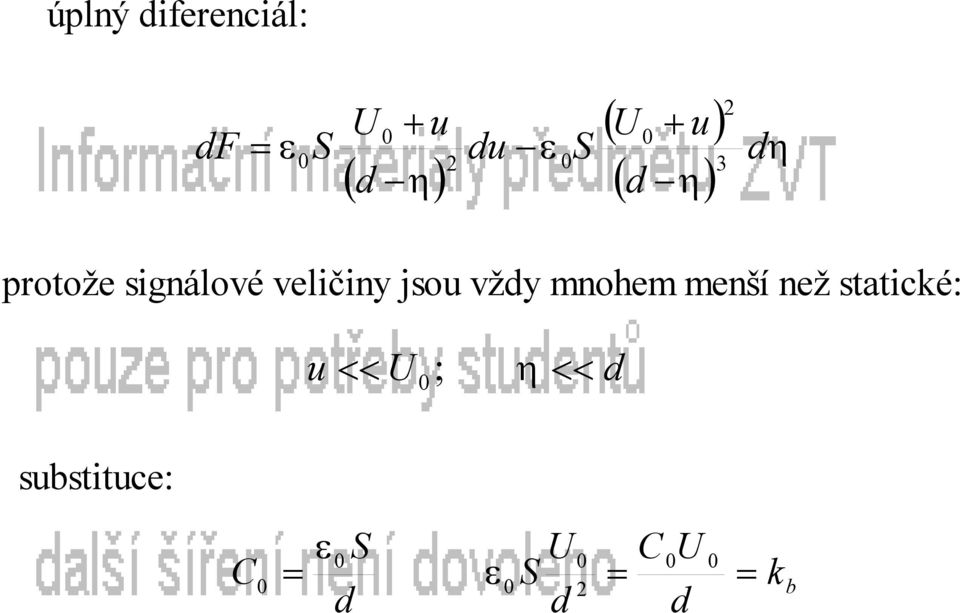 jsou vždy mnohem menší než statické: u U 0