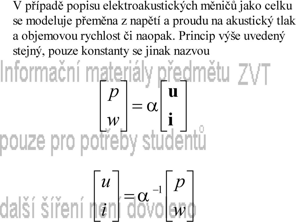 tlak a objemovou rychlost či naopak.