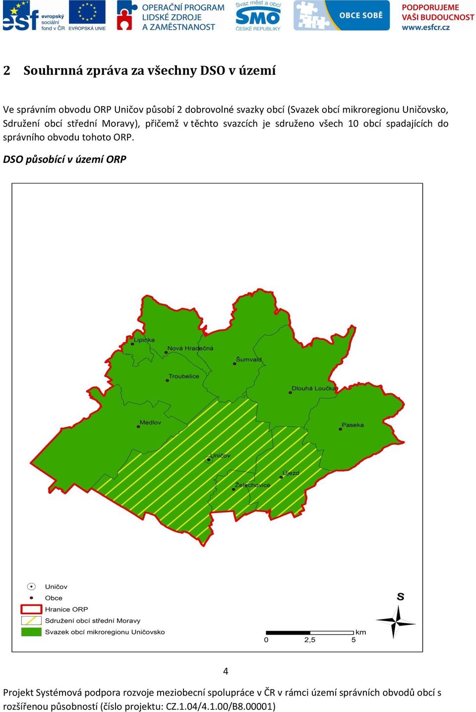 Sdružení obcí střední Moravy), přičemž v těchto svazcích je sdruženo