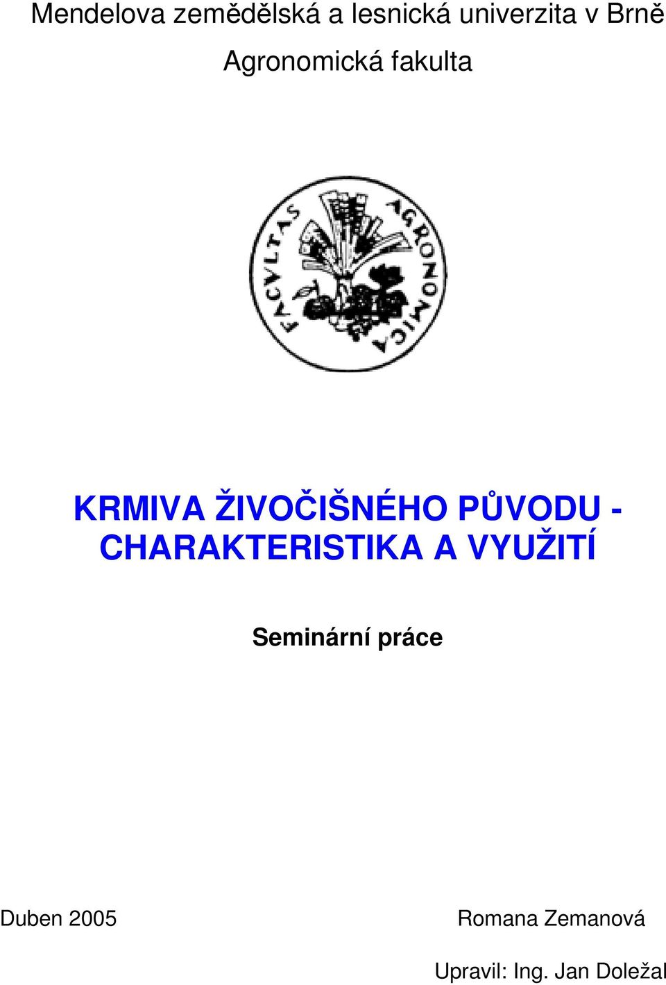 PŮVODU - CHARAKTERISTIKA A VYUŽITÍ Seminární