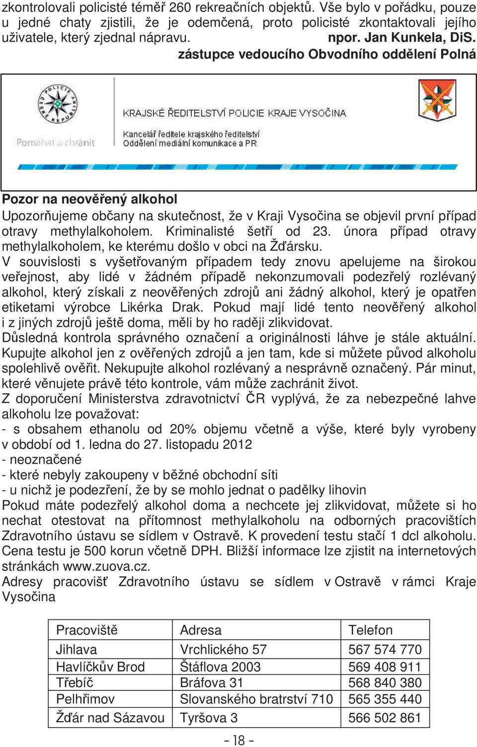 Kriminalisté šetí od 23. února pípad otravy methylalkoholem, ke kterému došlo v obci na Žársku.