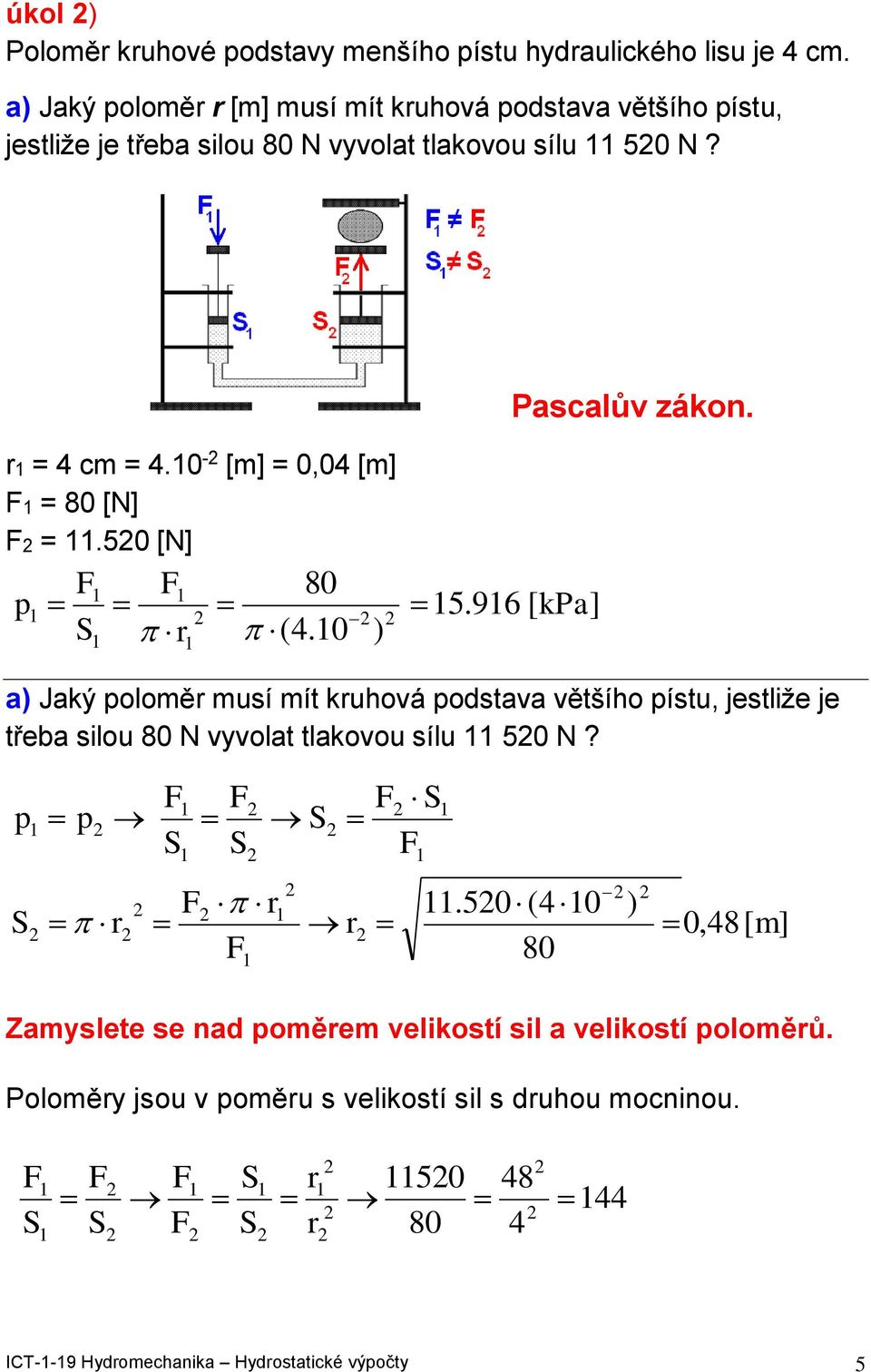 0 - [ = 0,04 [ = 80 [N =.50 [N 5.96 [ ) (4.