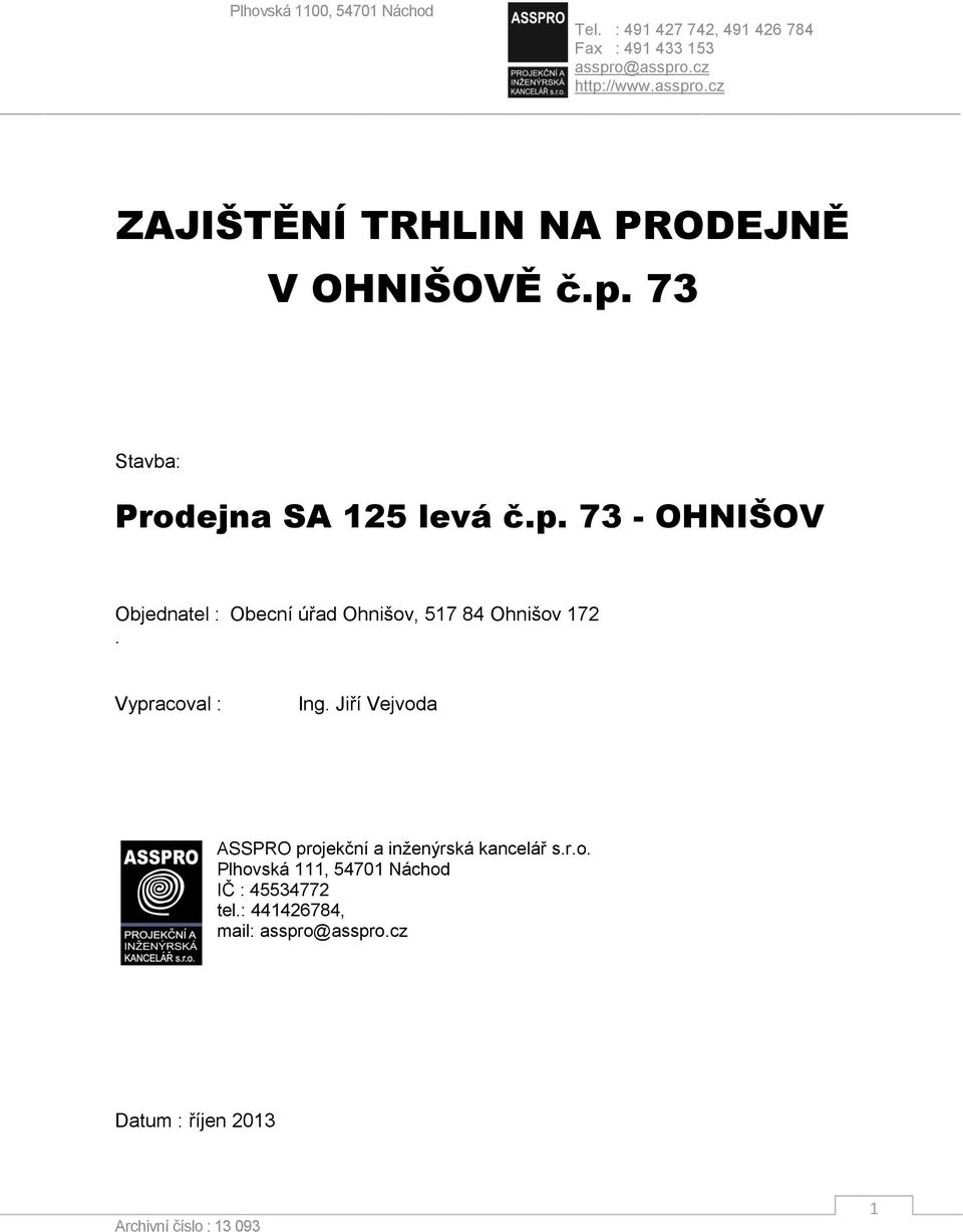 73 - OHNIŠOV Objednatel : Obecní úřad Ohnišov, 517 84 Ohnišov 172.