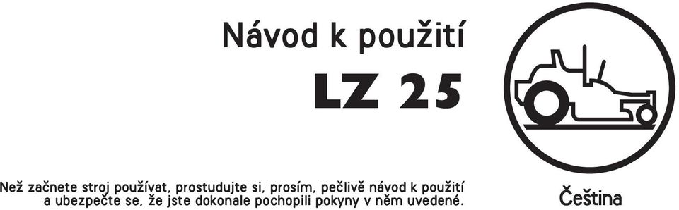 návod k pouïití a ubezpeãte se, Ïe jste