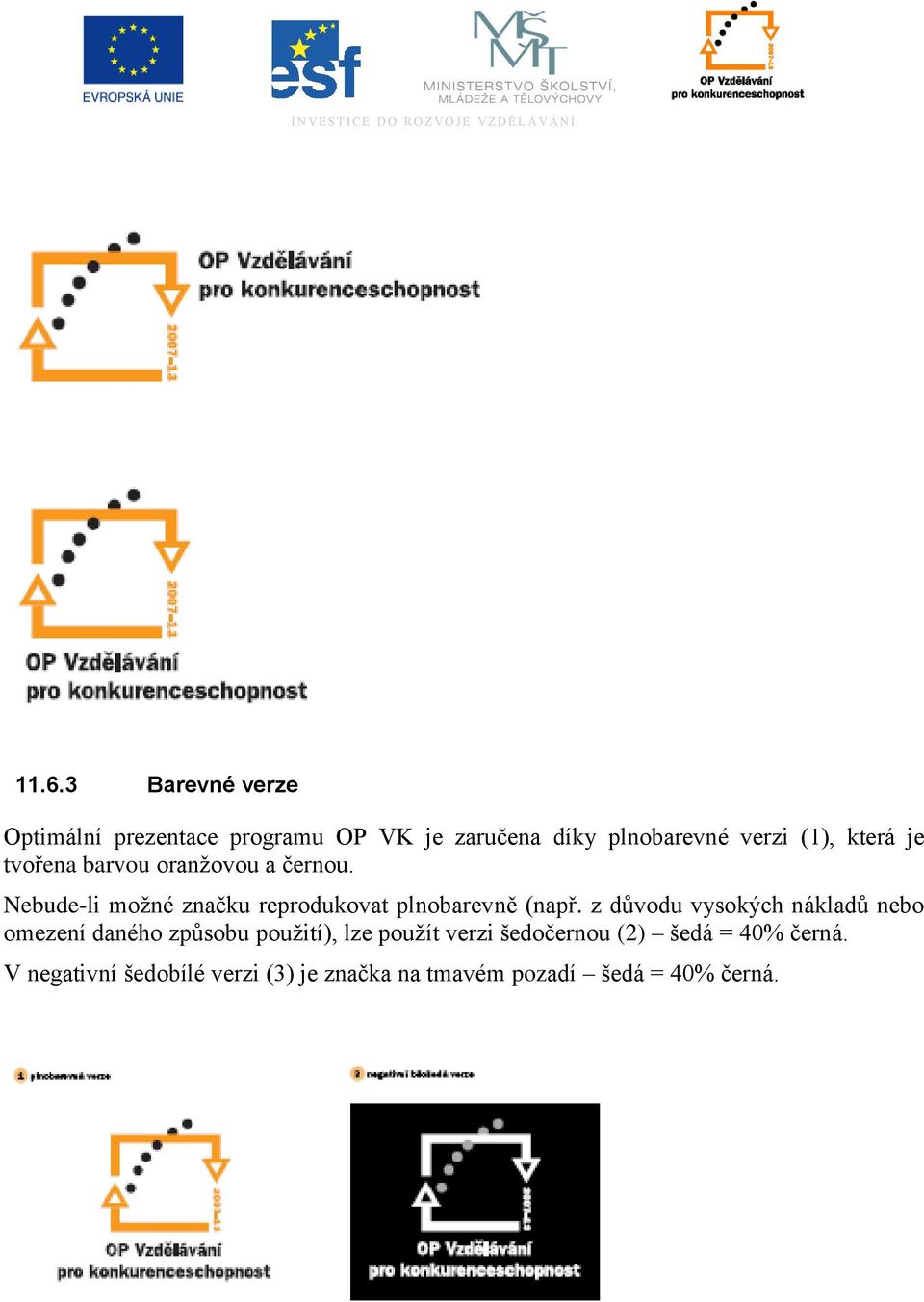 Nebude-li moţné značku reprodukovat plnobarevně (např.