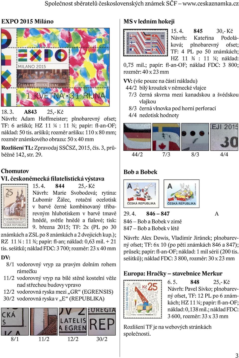 mm Rozlišení TL: Zpravodaj SSČSZ, 2015, čís. 3, průběžně 142, str. 29. Chomutov VI. českoněmecká filatelistická výstava 15. 4.