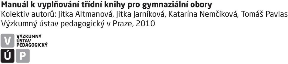 Altmanová, Jitka Jarníková, Katarína