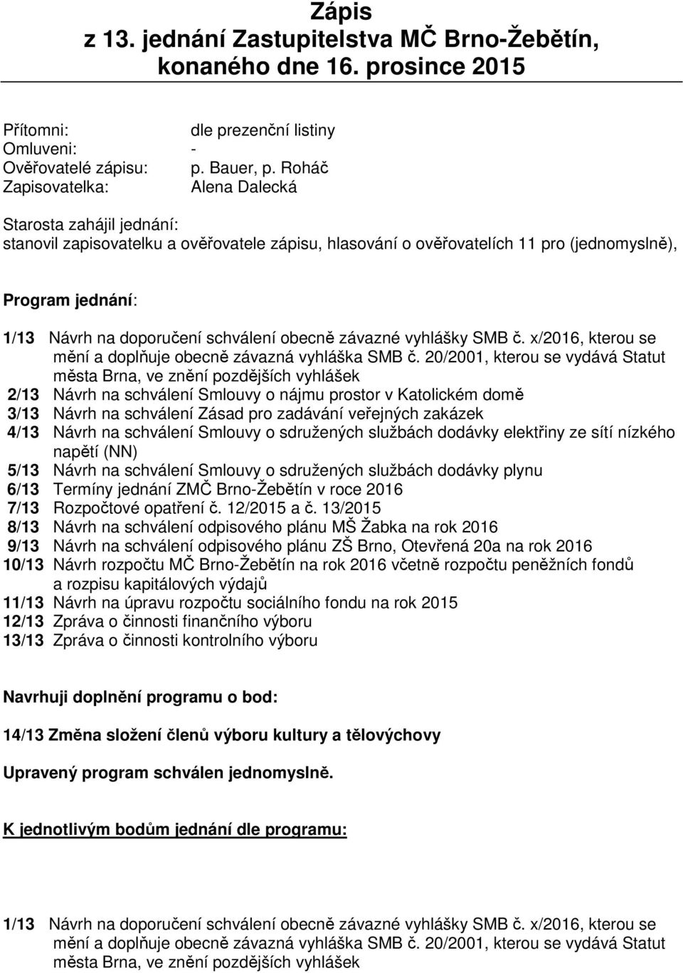 schválení obecně závazné vyhlášky SMB č. x/2016, kterou se mění a doplňuje obecně závazná vyhláška SMB č.