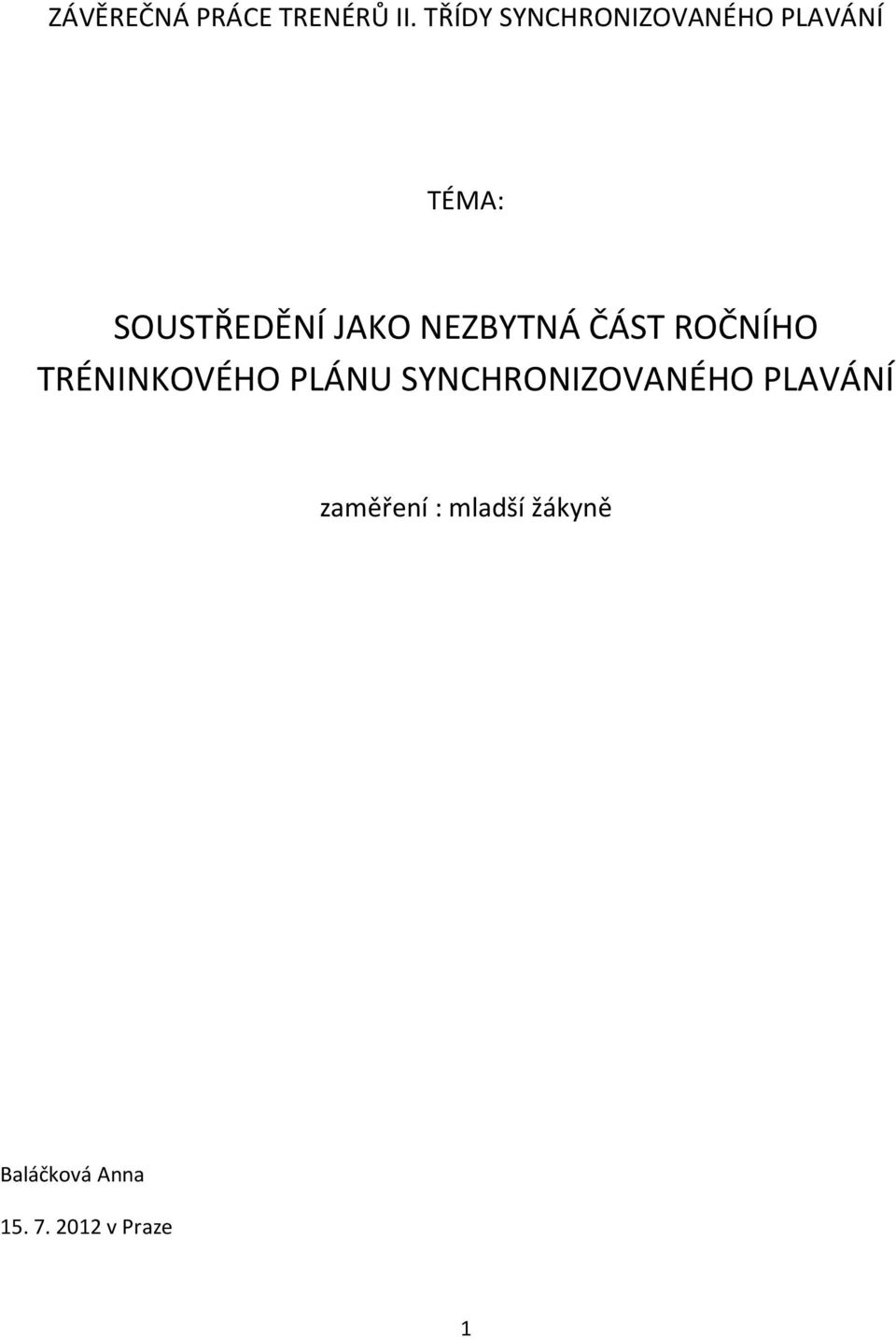 JAKO NEZBYTNÁ ČÁST ROČNÍHO TRÉNINKOVÉHO PLÁNU