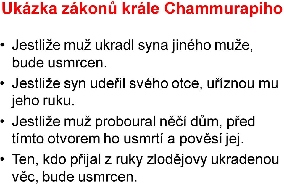 Jestliže syn udeřil svého otce, uříznou mu jeho ruku.