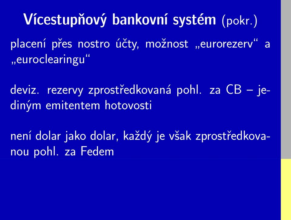 euroclearingu deviz. rezervy zprostředkovaná pohl.