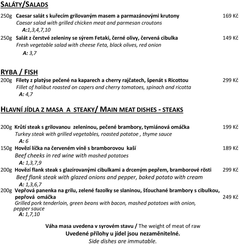 špenát s Ricottou Fillet of halibut roasted on capers and cherry tomatoes, spinach and ricotta A: 4,7 2 HLAVNÍ JÍDLA Z MASA A STEAKY/ MAIN MEAT DISHES - STEAKS 200g Krůtí steak s grilovanou