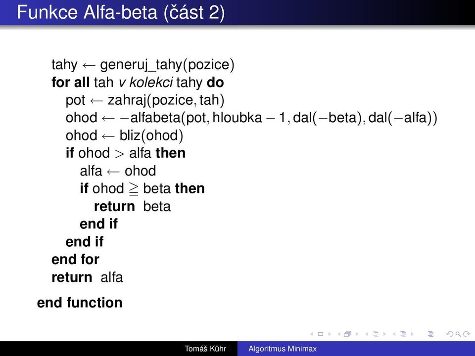 1, dal( beta), dal( alfa)) ohod bliz(ohod) if ohod > alfa then