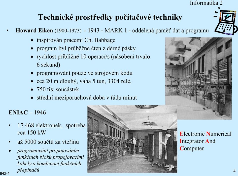 m dlouhý, váha 5 tun, 3304 relé, 750 tis.