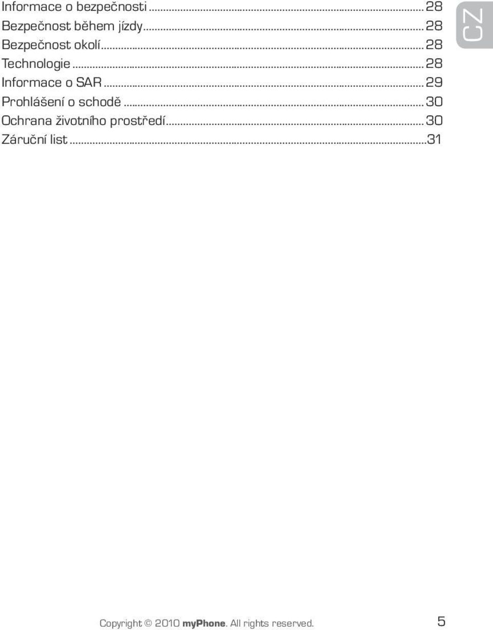 ..29 Prohlášení o schodě...30 Ochrana životního prostředí.