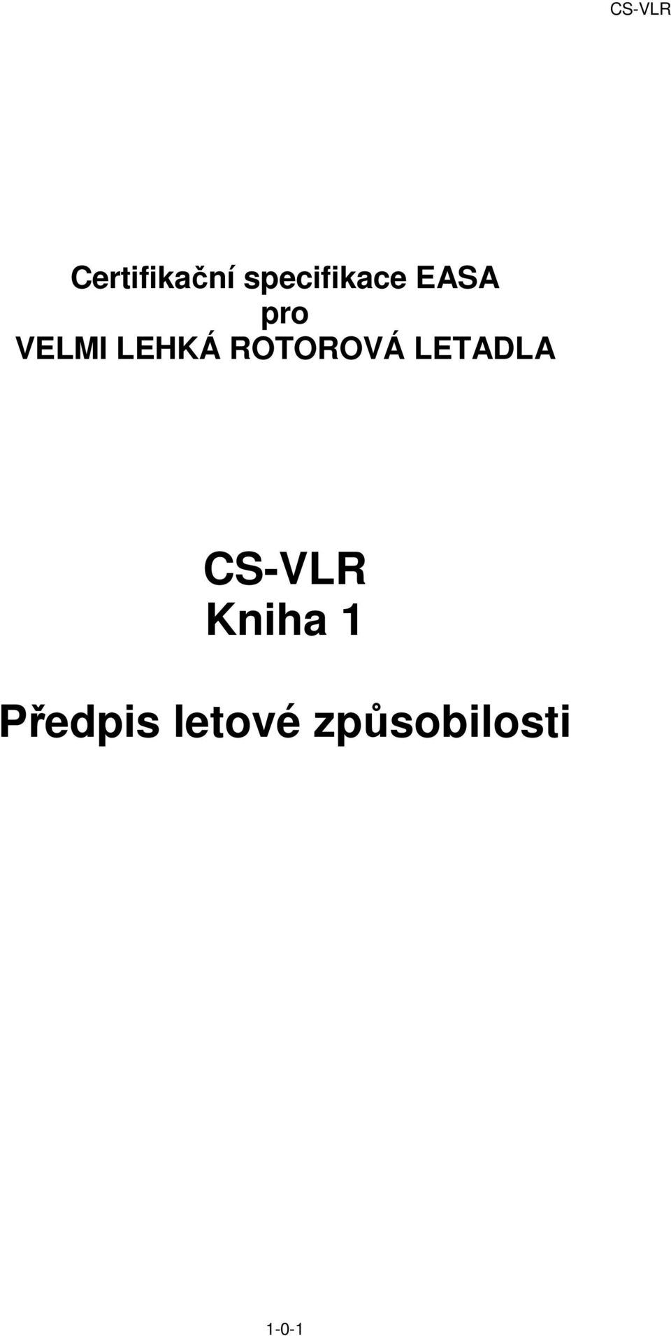 ROTOROVÁ LETADLA CS-VLR