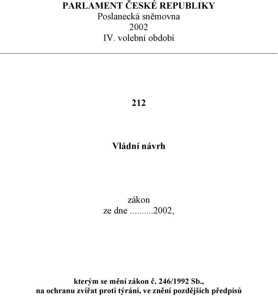 ..2002, kterým se mění zákon č. 246/1992 Sb.