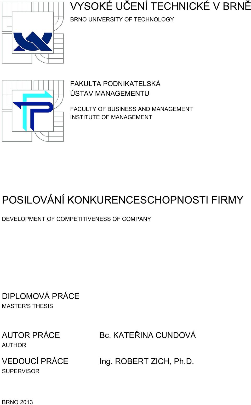 KONKURENCESCHOPNOSTI FIRMY DEVELOPMENT OF COMPETITIVENESS OF COMPANY DIPLOMOVÁ PRÁCE