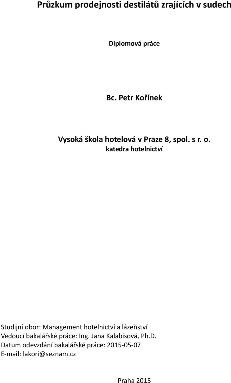 katedra hotelnictví Studijní obor: Management hotelnictví a lázeňství Vedoucí