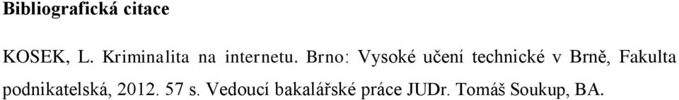 Brno: Vysoké učení technické v Brně, Fakulta