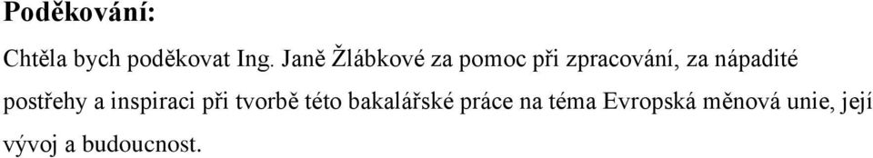 nápadité postřehy a inspiraci při tvorbě této