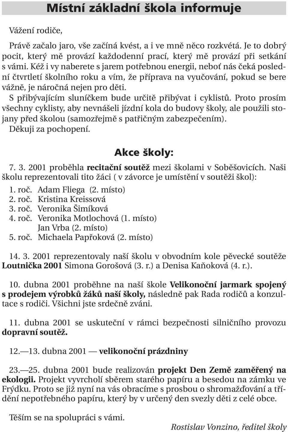 S přibývajícím sluníčkem bude určitě přibývat i cyklistů.