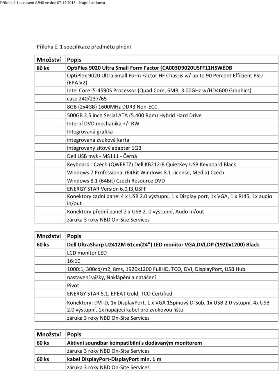 (EPA V2) Intel Core i5-4590s Processor (Quad Core, 6MB, 3.00GHz w/hd4600 Graphics) case 240/237/65 8GB (2x4GB) 1600MHz DDR3 Non-ECC 500GB 2.5 inch Serial ATA (5.