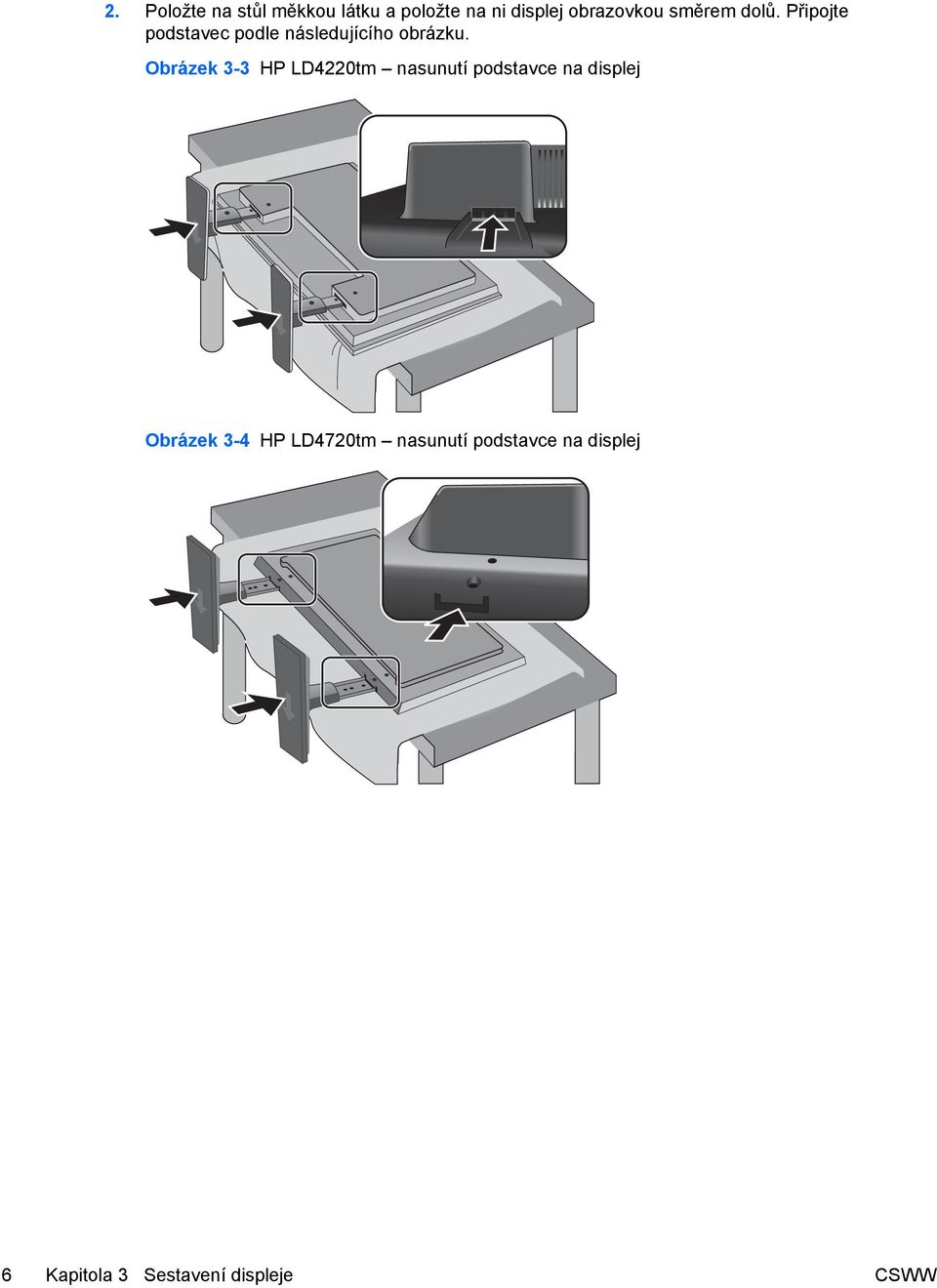 Obrázek 3-3 HP LD4220tm nasunutí podstavce na displej Obrázek 3-4