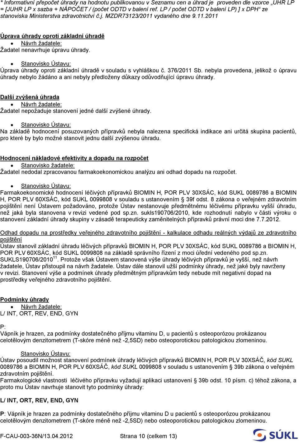 Stanovisko Ústavu: Úprava úhrady oproti základní úhradě v souladu s vyhláškou č. 376/2011 Sb.