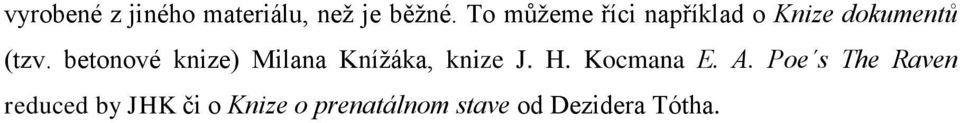 betonové knize) Milana Knížáka, knize J. H. Kocmana E. A.