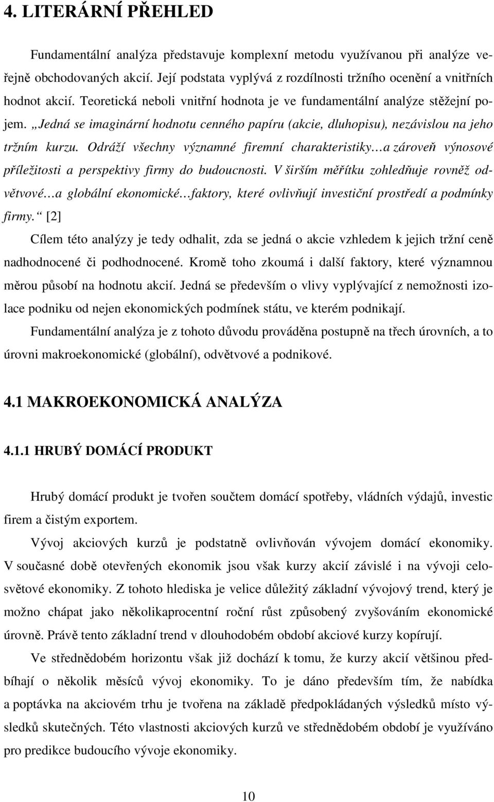 Jedná se imaginární hodnotu cenného papíru (akcie, dluhopisu), nezávislou na jeho tržním kurzu.