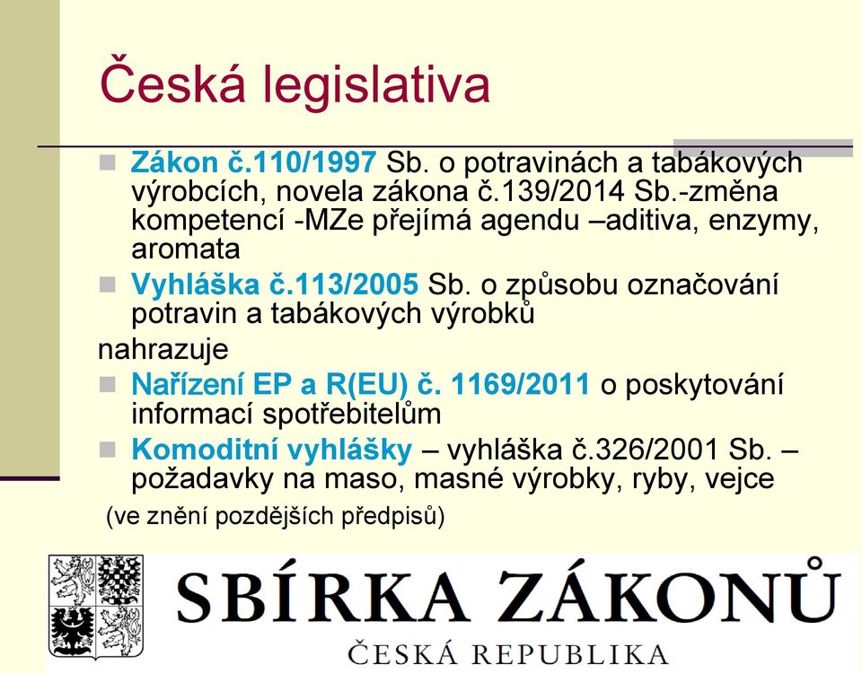 o způsobu označování potravin a tabákových výrobků nahrazuje Nařízení EP a R(EU) č.