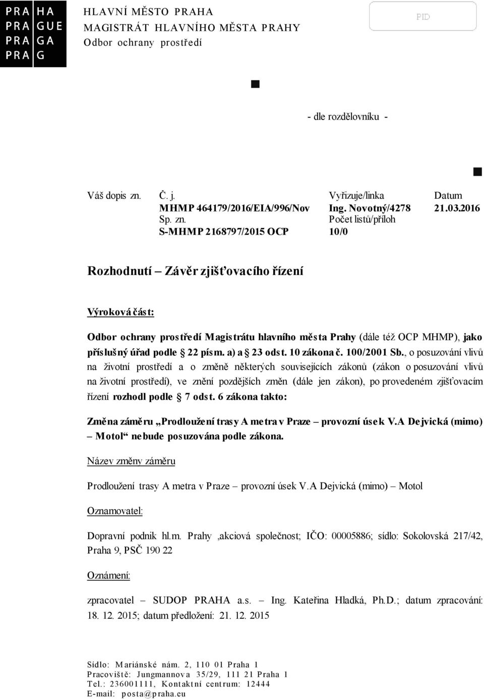 úřad podle 22 písm. a) a 23 odst. 10 zákona č. 100/2001 Sb.