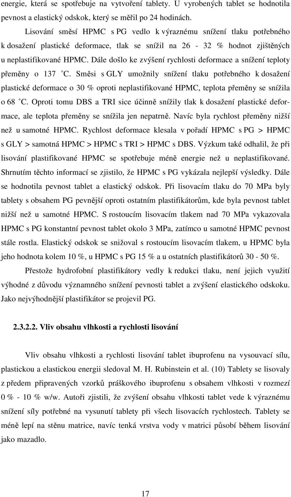 Dále došlo ke zvýšení rychlosti deformace a snížení teploty přeměny o 137 C.