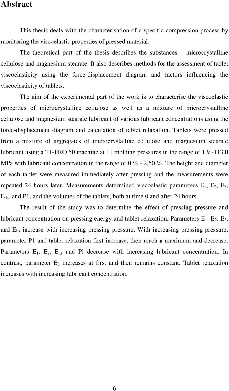 It also describes methods for the assessment of tablet viscoelasticity using the force-displacement diagram and factors influencing the viscoelasticity of tablets.