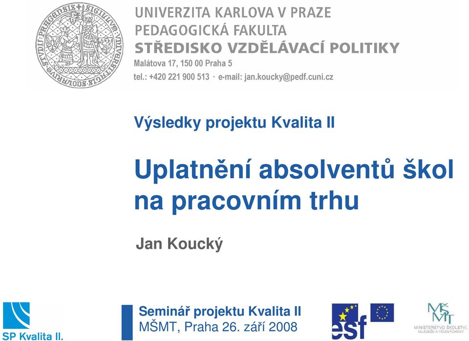 cz Výsledky projektu Kvalita II Uplatnění absolventů