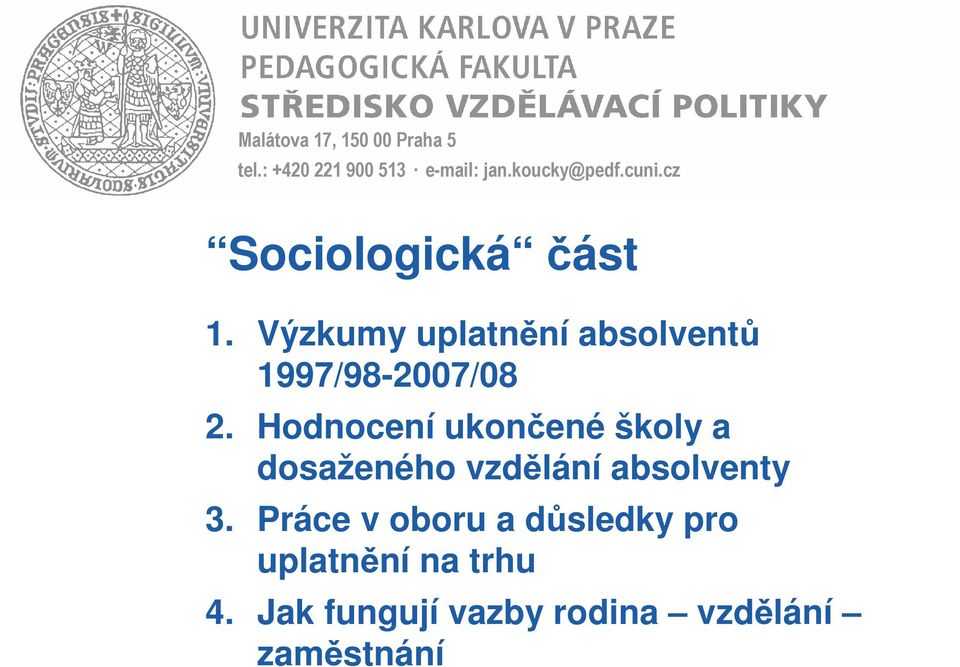 Hodnocení ukončené školy a dosaženého vzdělání absolventy 3.