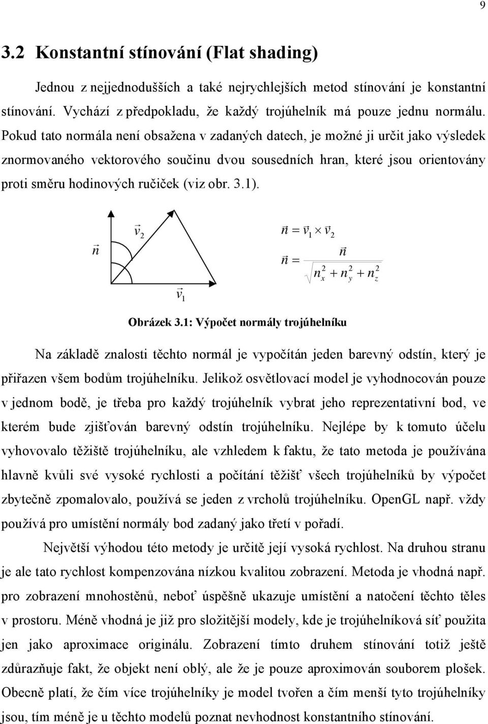 obr. 3.1). v n = v 1 v 2 2 n n n = 2 2 2 n + n + n v 1 Obrázek 3.