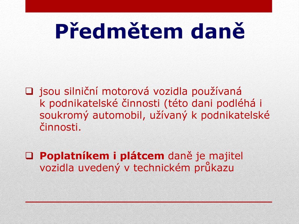 automobil, užívaný k podnikatelské činnosti.