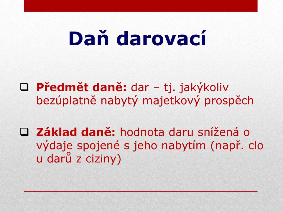 prospěch Základ daně: hodnota daru snížená