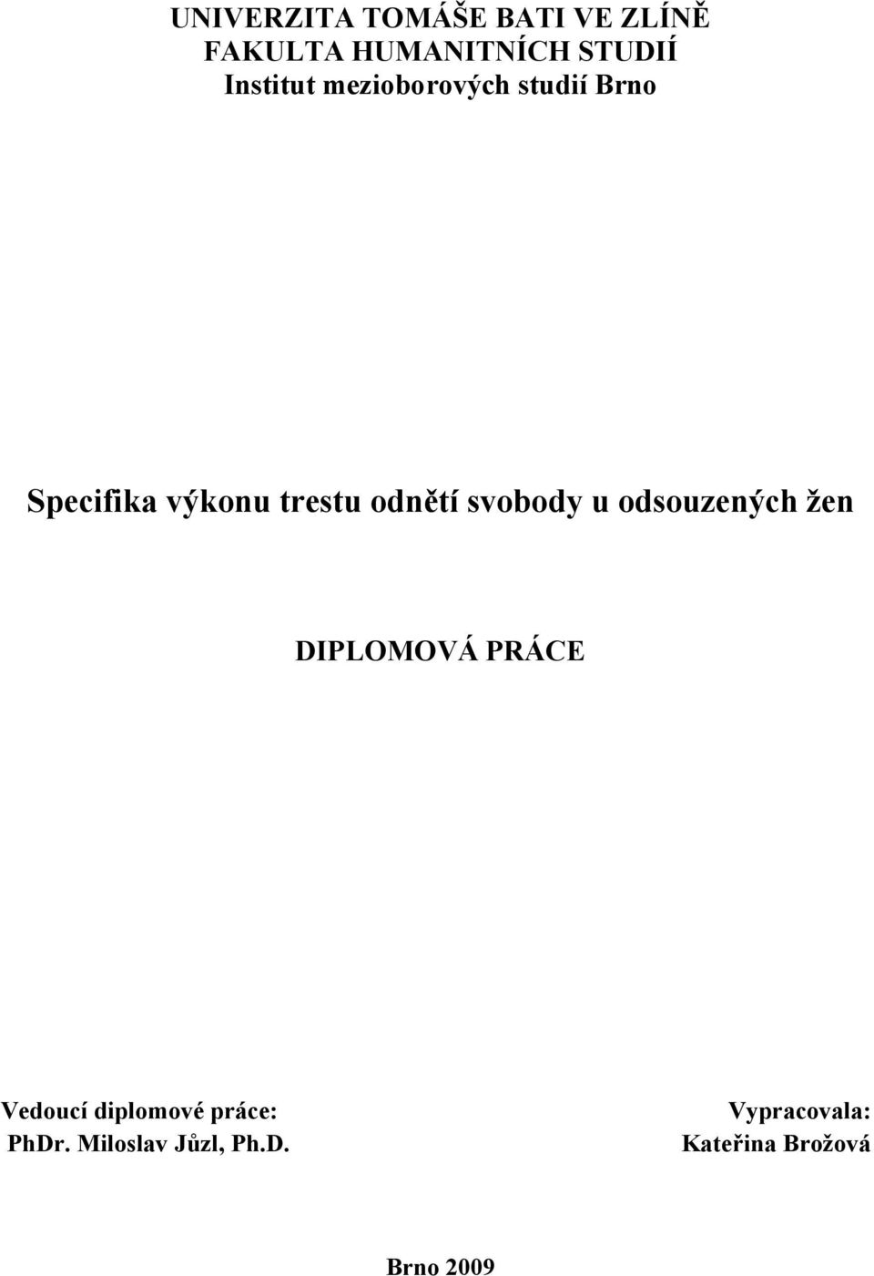 odnětí svobody u odsouzených žen DIPLOMOVÁ PRÁCE Vedoucí