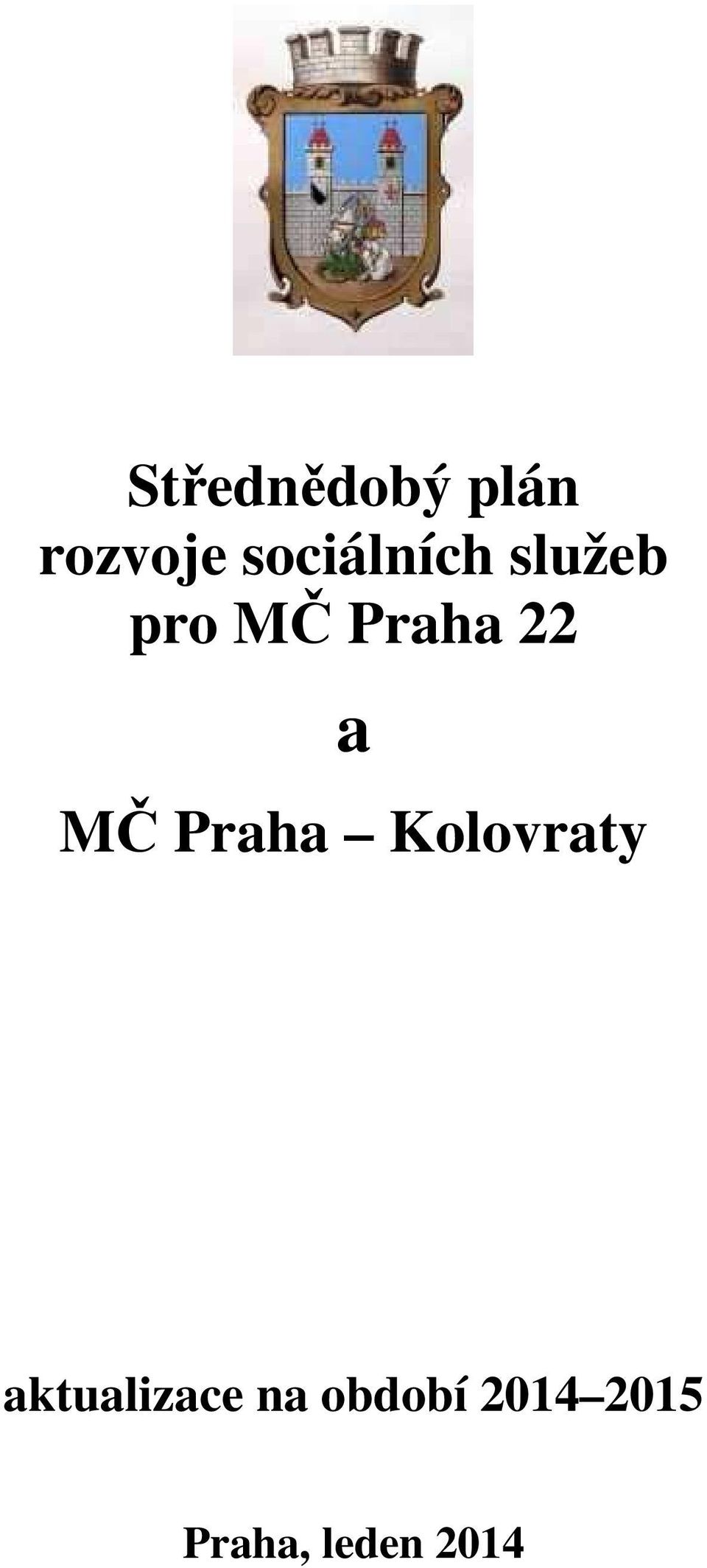 22 a MČ Praha Kolovraty
