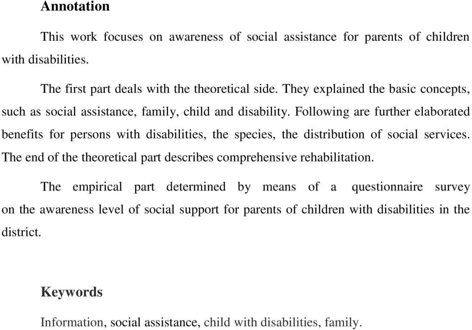 Following are further elaborated benefits for persons with disabilities, the species, the distribution of social services.