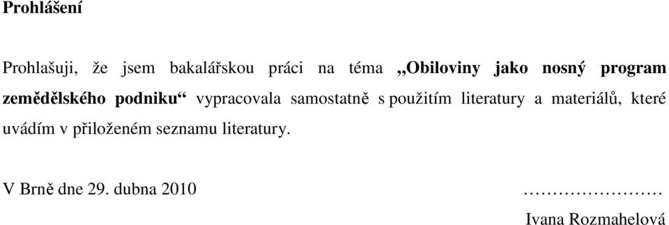 samostatně s použitím literatury a materiálů, které uvádím v