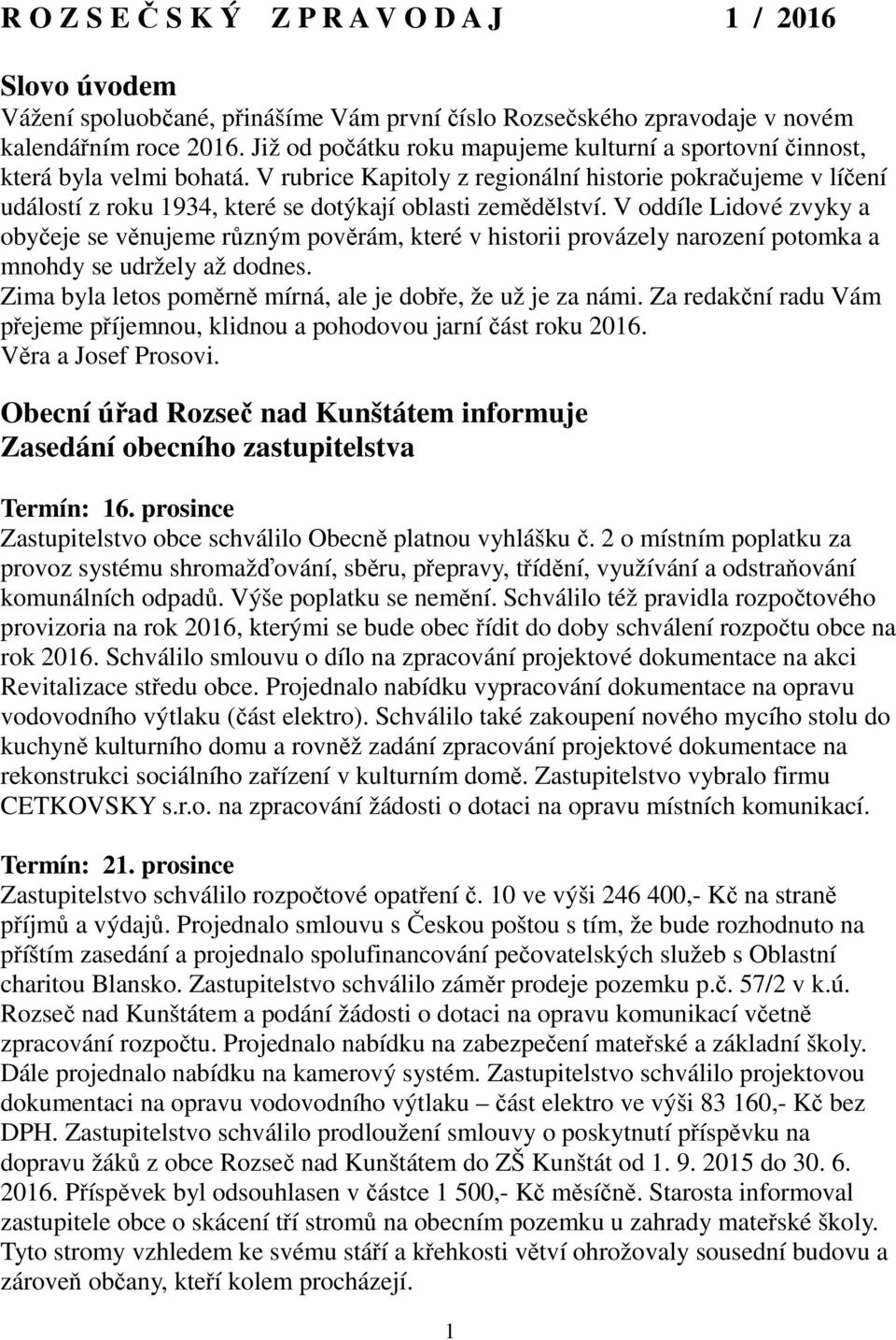 V rubrice Kapitoly z regionální historie pokračujeme v líčení událostí z roku 1934, které se dotýkají oblasti zemědělství.